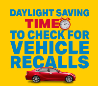 Car, clock, text reads Daylight Saving, Time to Check for Vehicle Recalls Car, clock, text reads Daylight Saving, Time to Check for Vehicle Recalls