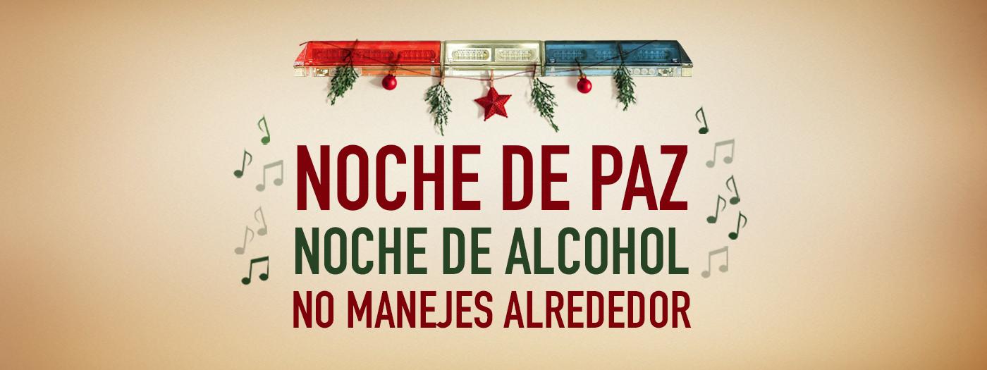 Text reads Noche De Paz, Noche de Alcohol, No Manejes Alrededor Text reads Noche De Paz, Noche de Alcohol, No Manejes Alrededor