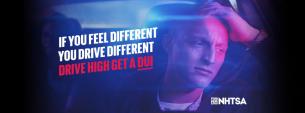 If You Feel Different, You Drive Different. Drive High, Get a DUI.