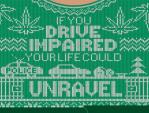 Sweater reads If your drive impaired, your life could unravel